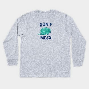 Don't Mess with the Porcupine - Blue Kids Long Sleeve T-Shirt